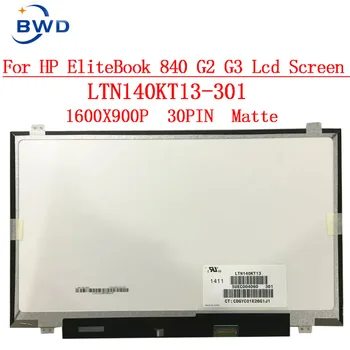 LTN140KT13 301 EDP 30PIN 1600X900 HD + Для ноутбука HP EliteBook 840 G2 G3 со светодиодным дисплеем и ЖК-экраном
